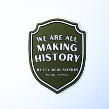 Load image into Gallery viewer, Betty Reid Soskin - We Are All Making History Sticker
