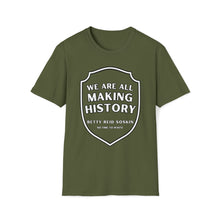 Load image into Gallery viewer, Betty Reid Soskin - We Are All Making History Softstyle Shirt
