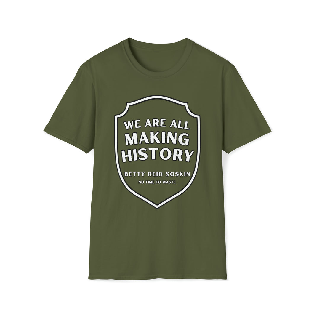 Betty Reid Soskin - We Are All Making History Softstyle Shirt