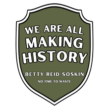 Load image into Gallery viewer, Betty Reid Soskin - We Are All Making History Sticker
