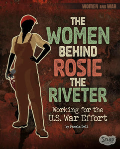 The Women Behind Rosie the Riveter