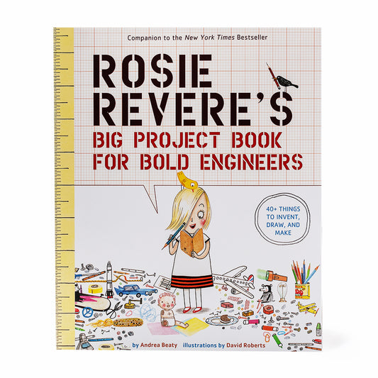 Rosie Revere's Big Project Book For Bold Engineers